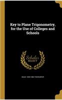 Key to Plane Trigonometry, for the Use of Colleges and Schools