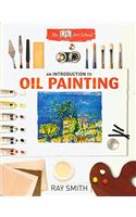 An Introduction To Oil Painting (The DK Art School)