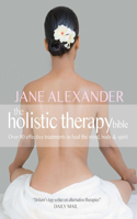 The Holistic Therapy Bible