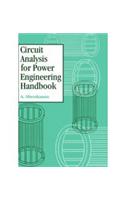 Circuit Analysis for Power Engineering Handbook