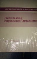 Field Testing Engineered Organisms: Gentic And Ecological Issues