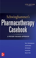 Schwinghammer's Pharmacotherapy Casebook: A Patient-Focused Approach, Twelfth Edition