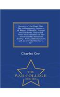 History of the Peqot War. the Contemporary Accounts of Mason, Underhill, Vincent and Gardener. Reprinted from the Collections of the Massachusetts Historical Society. with Additional Notes and an Introduction by C. Orr. - War College Series