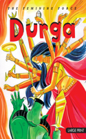 The Feminine Force Durga