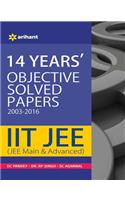 14 Years'' Objective Solved Papers (2003-2016) IIT JEE (JEE MAIN & ADVANCED)