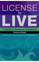 License to Live: A Seeker's Journey to Greatness!