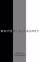 White, Black and Grey