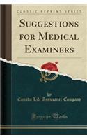 Suggestions for Medical Examiners (Classic Reprint)