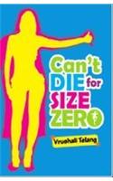 Can't Die for Size Zero