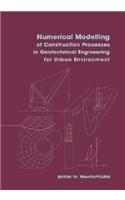 Numerical Modelling of Construction Processes in Geotechnical Engineering for Urban Environment