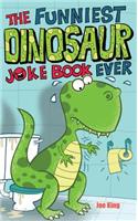 The Funniest Dinosaur Joke Book Ever