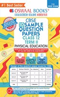 Oswaal CBSE Term 2 Physical Education Class 12 Sample Question Papers Book (For Term-2 2022 Exam)