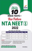 Super 10 Mock Tests for New Pattern NTA NEET (UG) 2022 - 6th Edition