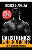 Calisthenics Workout Bible