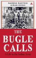 The Bugle Calls: A Life in the Indian Army