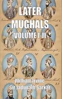 LATER MUGHALS Volume 1-2