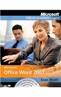 Microsoft Office Word 2007: Exam 77-601 [With 2 CDROMs]