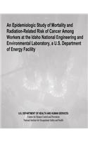 Epidemiologic Study of Mortality and Radiation-Related Risk of Cancer Among Workers at the Idaho National Engineering and Environmental Laboratory, a U.S. Department of Energy Facility