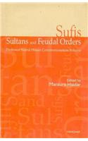 Sufis, Sultans & Feudal Orders