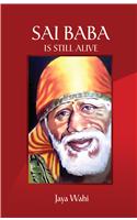 Sai Baba Is Still Alive