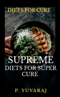 Supreme Diets for Super Cure