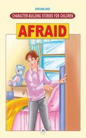 Character Building - Afraid