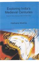 Exploring India's Medieval Centuries; Essays in History, Society, Culture and Technology