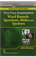 Viva Voce Examination Ward Rounds, Specimen, Slides And Spotters(Handbooks In Orthopedics And Fractures Series, Vol. 68- Practical Examination)