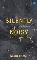 Silently Noisy My Mind Minds Speaking