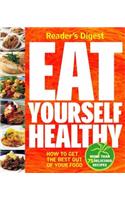 Eat Yourself Healthy: How to Get the Best Out of Your Food (Readers Digest) Paperback â€“ 31 December 2005