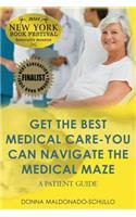 Get The BEST Medical Care-YOU Can Navigate The Medical Maze