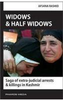 Widows and Half Widows: Saga of extra-judicial arrests and killings in Kashmir