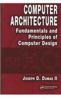 Computer Architecture: Fundamentals and Principles of Computer Design