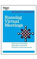 Running Virtual Meetings (HBR 20-Minute Manager Series)