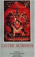 Tantric Buddhism: Centennial Tribute to Dr. Benoytosh Bhattacharyya