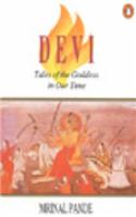 Devi : Tales Of The Goddess In Our Time.