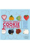 You Can't Judge a Cookie by Its Cutter