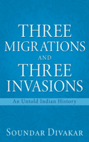 Three Migrations and Three Invasions