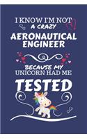 I Know I'm Not A Crazy Aeronautical Engineer Because My Unicorn Had Me Tested