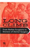 Long Climb: From Barber-Surgeons to Doctors of Dental Surgery