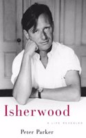 Isherwood: A Life Revealed