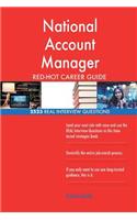 National Account Manager RED-HOT Career Guide; 2523 REAL Interview Questions