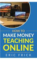 How to Make Money Teaching Online