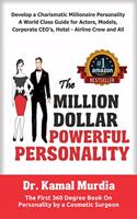 The Million Dollar Powerful Personality: Revealed First Time by Top Cosmetic Surgeon 25 Attraction Secrets of the Stars to Develop Confidence, Magnetism, Social Skills for a Charismatic Personality.