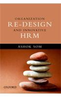 Organization Redesign and Innovative HRM