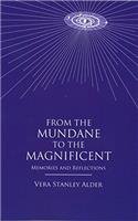 From the Mundane to the Magnificent