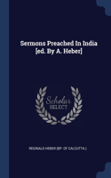 Sermons Preached In India [ed. By A. Heber]