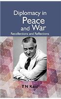 Diplomacy in Peace and War : Recollections and Ref