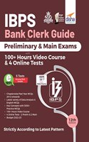 IBPS Bank Clerk Guide for Preliminary & Main Exams with Past Papers with 100+ Hours Video Course & 4 Online Tests (12th Edition)