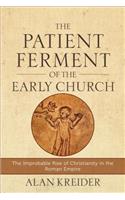 Patient Ferment of the Early Church